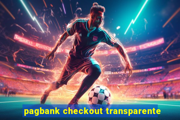 pagbank checkout transparente